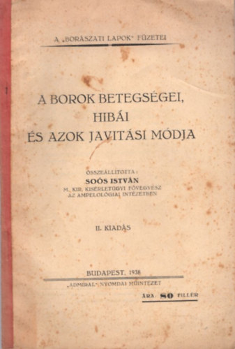 Sos Istvn - A borok betegsgei, hibi s azok javtsi mdja ( A Borszati Lapok fzetei )