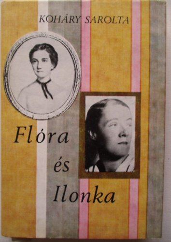Koh�ry Sarolta - Fl�ra �s Ilonka
