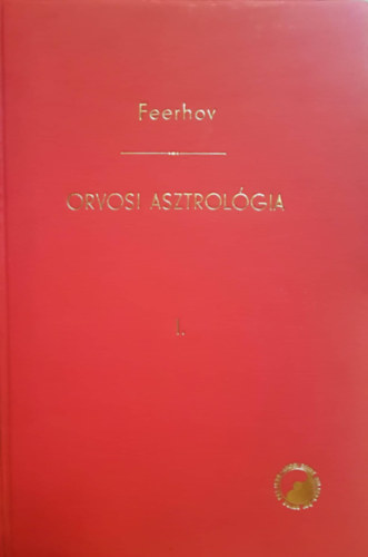 Feerhov - Orvosi Asztrolgia I. (Kzirat formjban)