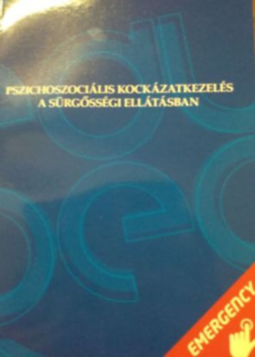 Moln�r Zolt�n - Pszichoszoci�lis kock�zatkezel�s a s�rg�ss�gi ell�t�sban - M�dszertani �tmutat�