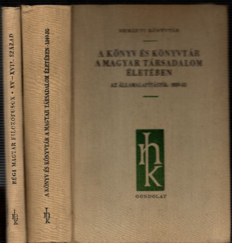 2db. Nemzeti k�nyvt�r: A k�nyv �s k�nyvt�r a magyar t�rsadalom �let�ben + R�gi magyar filoz�fusok XV-XVII. sz�zad