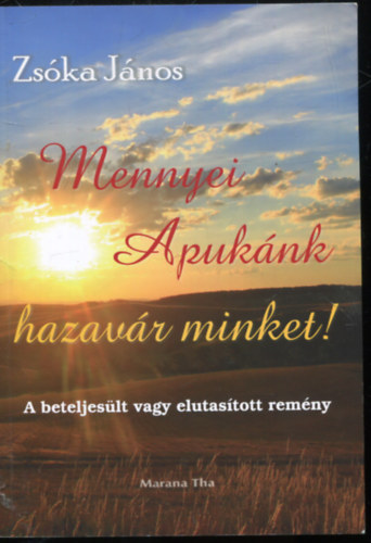 Zska Jnos - Mennyei Apuknk hazavr minket!