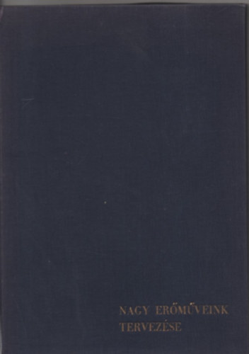 Dr. L�vai Andr�s - Nagy er�m�vek tervez�se