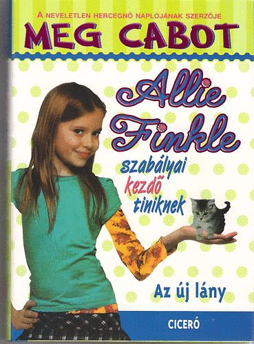 Meg Cabot - Az j lny (Allie Finkle szablyai kezd tiniknek - Msodik knyv)