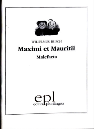 W. Busch - Maximi et Mauritii. Malefacta (Max und Moritz)