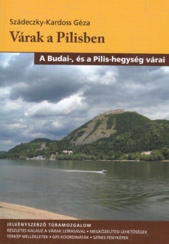 Szádeczky-Kardoss Géza - Várak a Pilisben (A Budai-, és a Pilis-hegység várai)