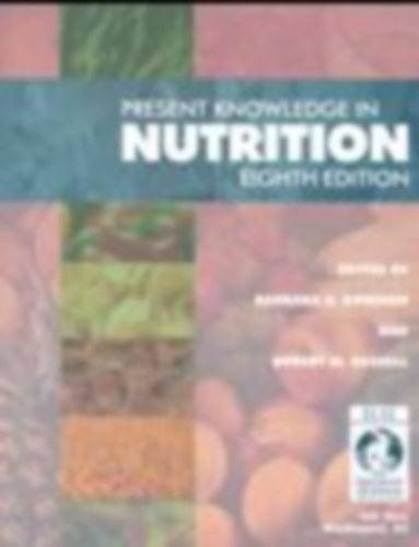 Robert M. Russell Barbara A. Bowman  (szerk) - Present Knowledge in Nutrition (Eighth Edition)