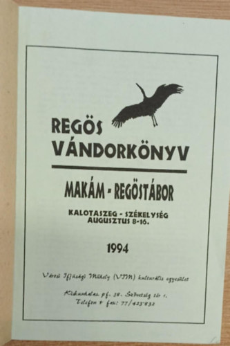 Luk�cs L�szl�  (fel. szerk.) - Reg�s v�ndork�nyv - Mak�m-Reg�st�bor Kalotaszeg - Sz�kelys�g 1994. augusztus 8-16.