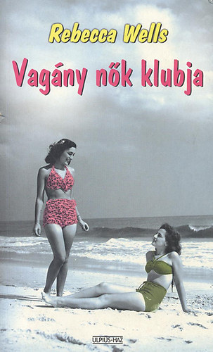 Rebecca Wells - Vagny nk klubja