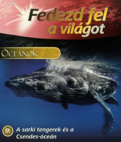 Fedezd fel a vilgot 9. - A sarki tengerek s a Csendes-cen