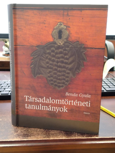 Benda Gyula - Trsadalomtrtneti tanulmnyok