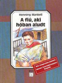Henning Mankell - A fi�, aki h�ban aludt
