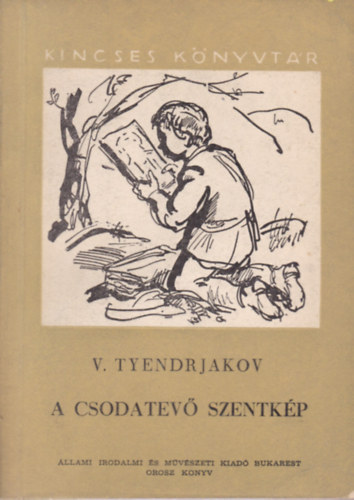 V. Tyendrjakov - A csodatev szentkp
