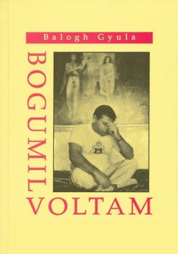Balogh Gyula - Bogumil voltam (Dediklt)