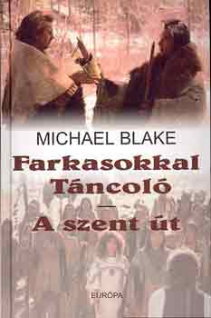 Michael Blake - Farkasokkal tncol-A szent t