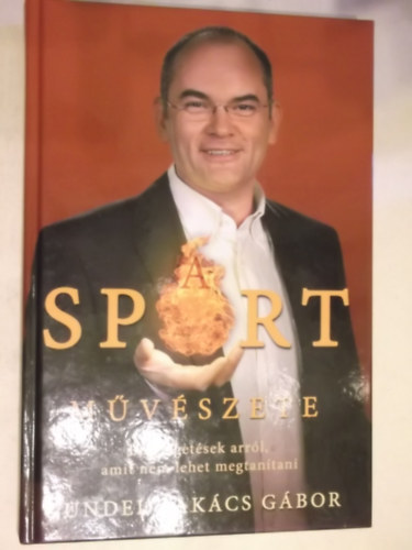 Szerk.: Keresztesi Jzsef Gundel Takcs Gbor - A sport mvszete