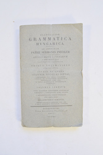 Ioannis Nicolai Rvai - Elaboratior Grammatica Hungarica Volumen Tertium.