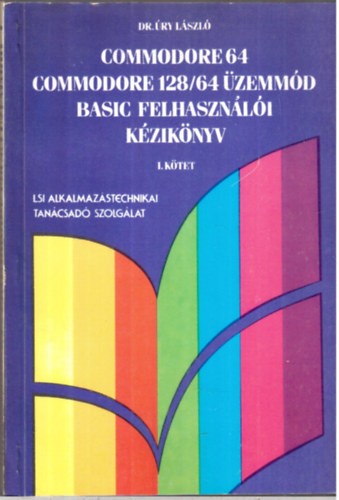 Dr. �ry L�szl� - Commodore 64 Commodore 128/64 �zemm�d basic felhaszn�l�i k�zik�nyv II.