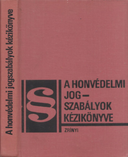 Czank - Juhsz - Somos - Szalai - Szkely - A honvdelmi jogszablyok kziknyve