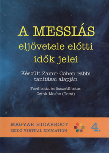 Czink Moshe  (Tomi) - A messi�s elj�vetele el�tti id�k jelei