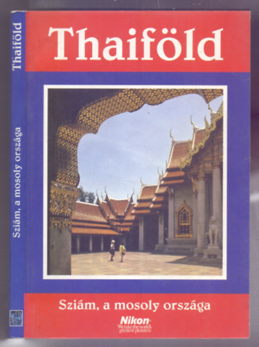 Tóth József - Thaiföld: Sziám, a mosoly országa