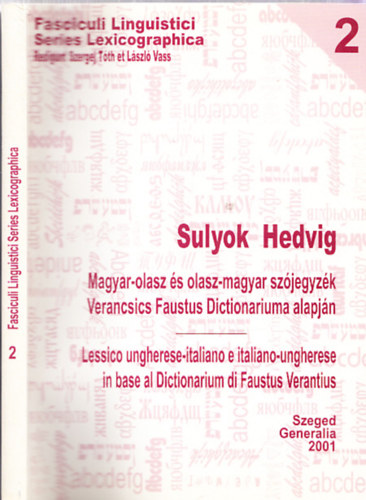 Sulyok Hedvig - Magyar-olasz s olasz-magyar szjegyzk Verancsics Faustus Dictionariuma alapjn