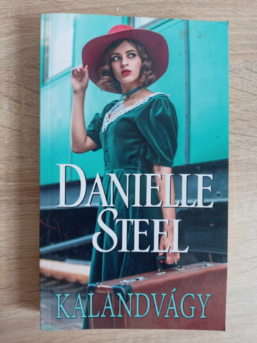 Horvth gnes  Danielle Steel (szerk.), Lszl Zsfia (ford.) - Kalandvgy (Wanderlust) - Maecenas Knyvkiad 2019-es kiads