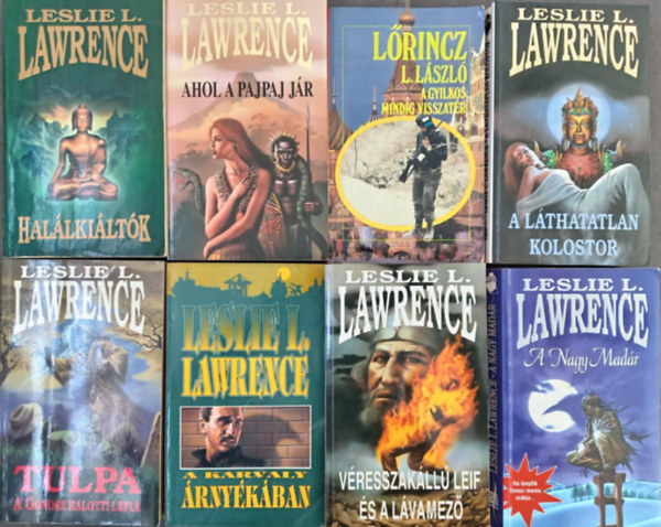 Lrincz L. Lszl  (Leslie L. Lawrence) - (8db) Leslie L. Lawrence (Lrincz L. Lszl) knyvcsomag: Hallkiltk / Ahol a Pajpaj jr / A gyilkos mindig visszatr / A lthatatlan kolostor / Tulpa / A karvaly rnykban / Vresszakll Leif / A nagy madr