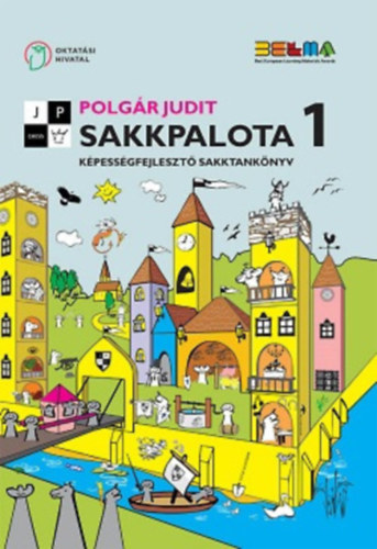Polg�r Judit - Sakkpalota 1. - K�pess�gfejleszt� sakktank�nyv