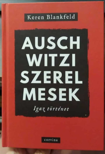 Keren Blankfeld - Auschwitzi szerelmesek