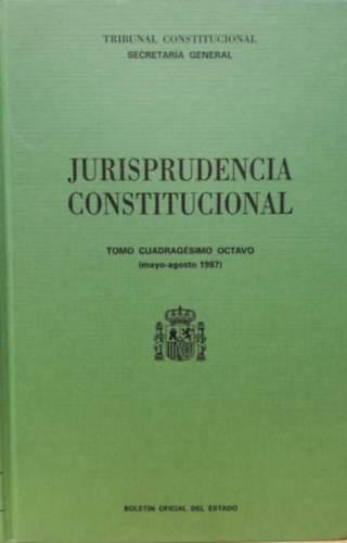 Tribunal Constitucional Secretara General - Jurisprudencia Constitucional - Tomo Cuadragsimo Octavo (mayo - agosto 1997)