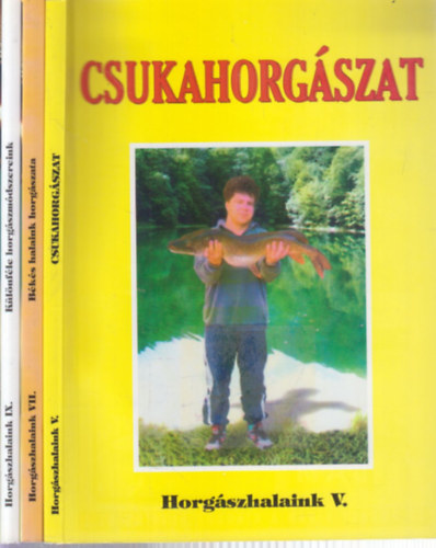Oggolder Gergely (Szerk.) - 3 db. Horgszhalaink (Csukahorgszat + Bks halaink horgszata + Klnfle horgszmdszereink)