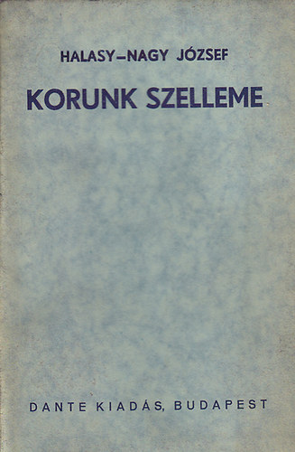 Halasy-Nagy Jzsef - Korunk szelleme