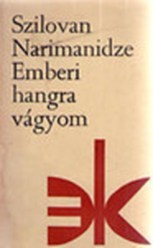 Szilovan Narimanidze - Emberi hangra vágyom