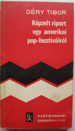 Dry Tibor - Kpzelt riport egy amerikai popfesztivlrl