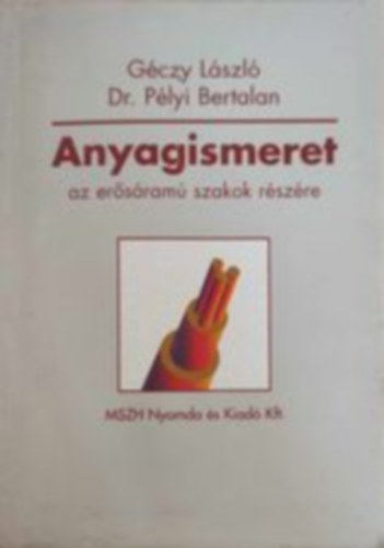 Dr. Plyi Bertalan Gczy Lszl - Anyagismeret az ersram szakok rszre