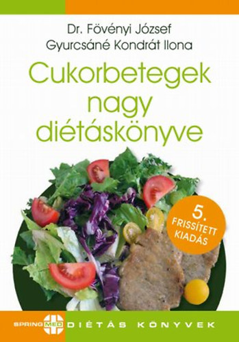 Dr. F�v�nyi J�zsef Gyurcs�n� Kondr�t Ilona - Cukorbetegek nagy di�t�sk�nyve