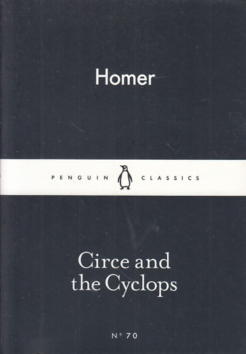 Translated by Robert Fagles Homer - Circe and the Cyclops