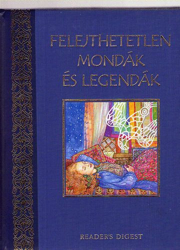 Reader's Digest Kiadi Kft. - Felejthetelen mondk s legendk