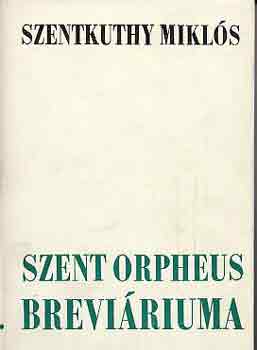 Szentkuthy MIkls - Szent Orpheus breviriuma III.