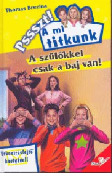 Thomas Brezina - A szlkkel csak a baj van (Psszt! A mi titkunk)
