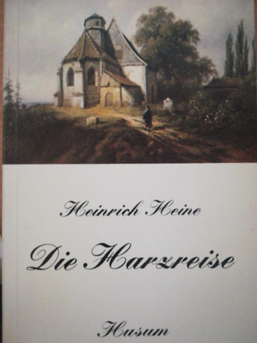 Heinrich Heine - Die Harzreise