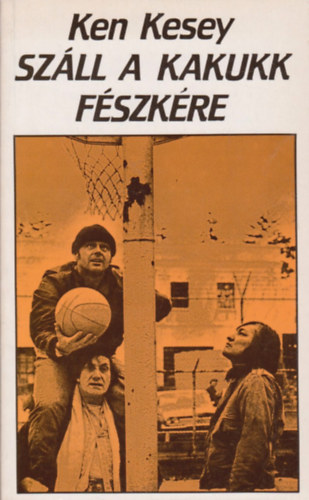 Ken Kesey - Sz�ll a kakukk f�szk�re