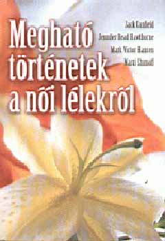 Meghat� t�rt�netek a n�i l�lekr�l