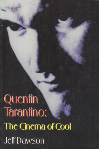 Jeff Dawson - Quentin Tarantino: The Cinema of Cool