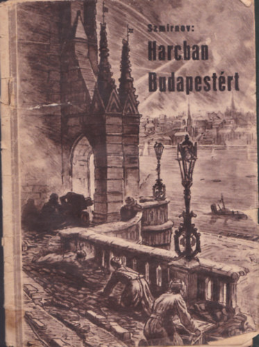 Szmirnov - Harcban Budapestrt