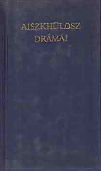 Aiszkhülosz - Aiszkhülosz drámái