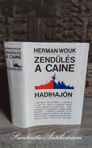 V�rkonyi Endr�n�  Herman Wouk (szerk.), �rkos Antal (ford.), N. Sz�cs Edit (lektor) - Zend�l�s a Caine hadihaj�n (The Caine Mutiny) - �rkos Antal ford�t�s�ban; Saj�t k�ppel!