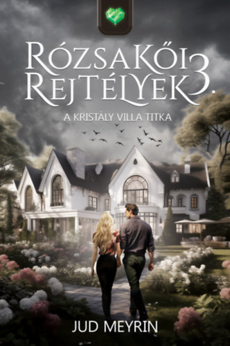 Jud Meyrin - Rzsaki rejtlyek 3. - A Kristly Villa titka