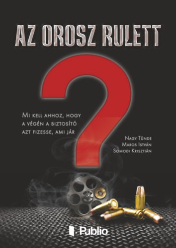 Maros István, Somodi Krisztián Nagy Tünde - Az orosz rulett